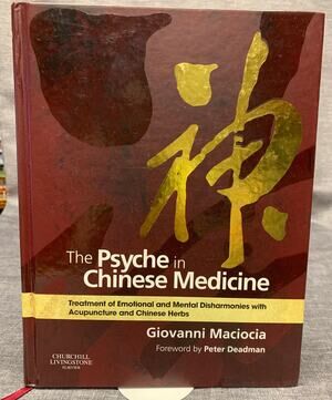 The Psyche in Chinese Medicine - Giovanni Maciocia Acupuncture Chinese Herbs